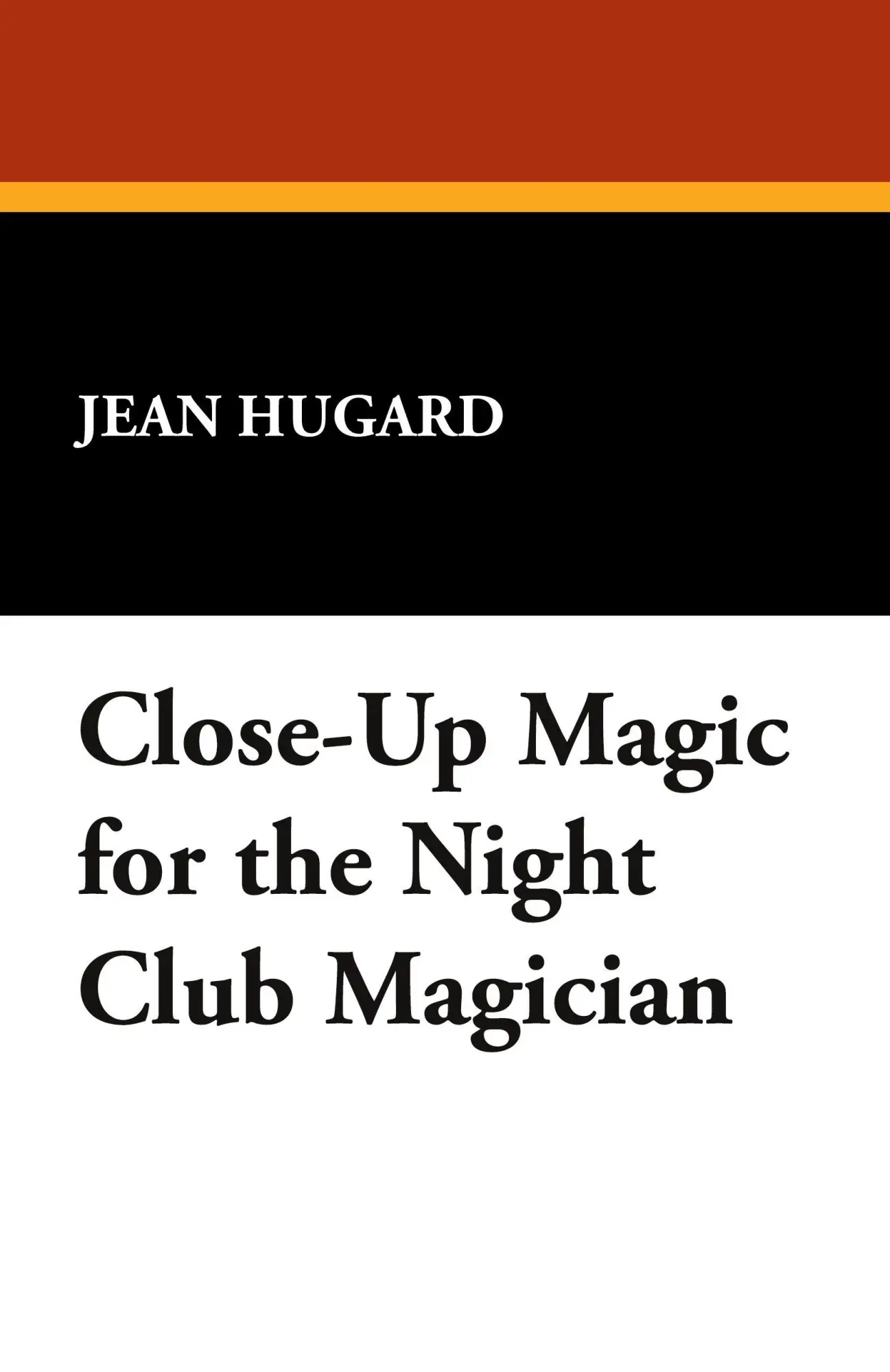 Cover: 9781434498618 | Close-Up Magic for the Night Club Magician | Jean Hugard | Taschenbuch