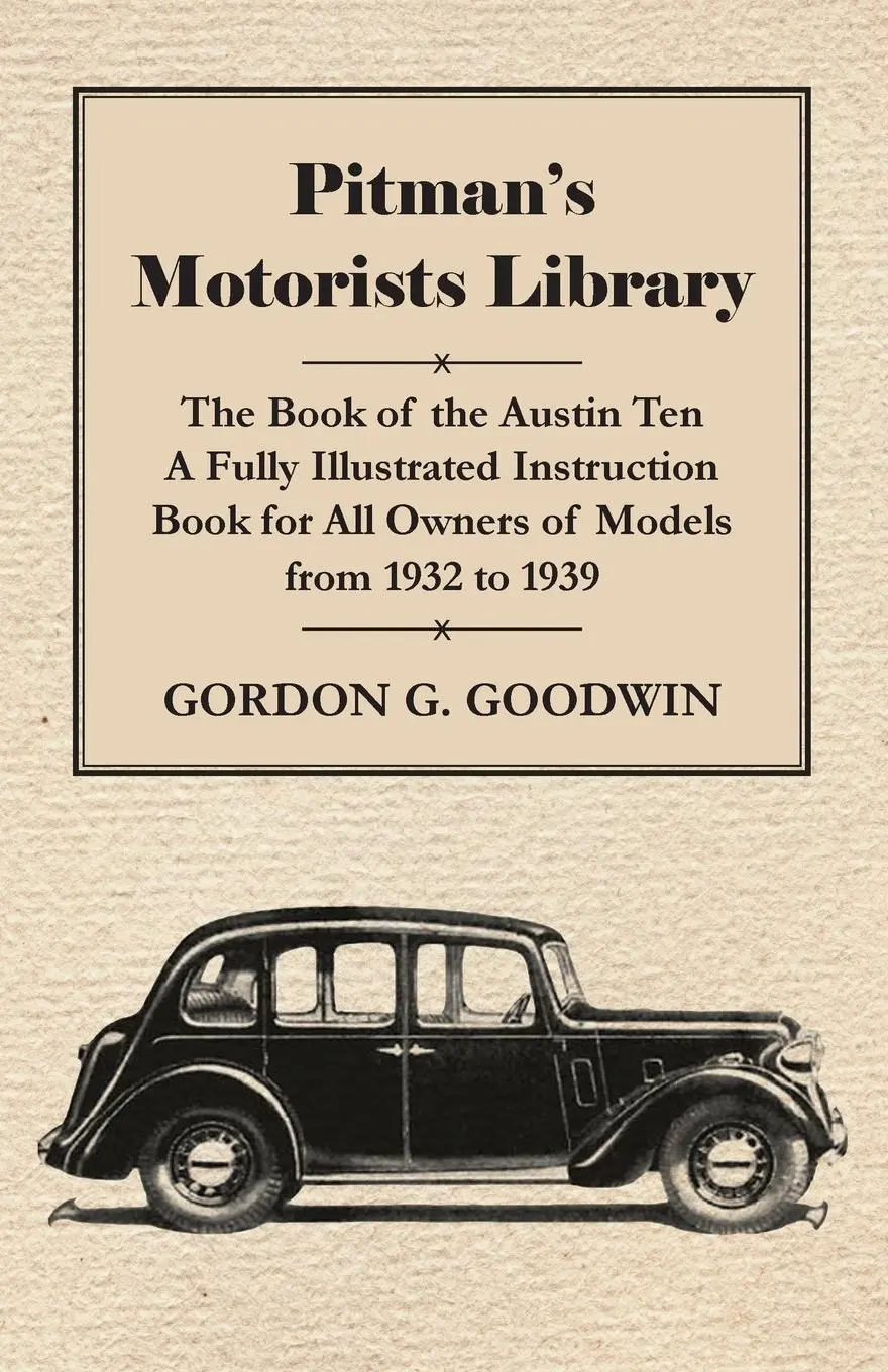 Cover: 9781446518618 | Pitman's Motorists Library - The Book of the Austin Ten - A Fully...