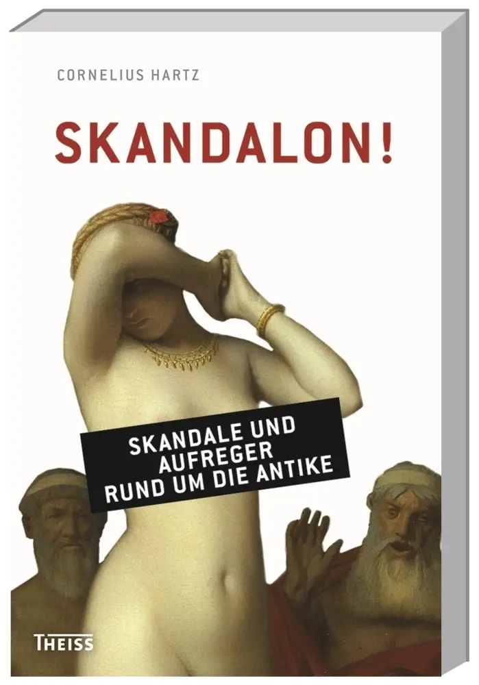 Cover: 9783806228618 | Skandalon! | Skandale und Aufreger rund um die Antike | Hartz | Buch