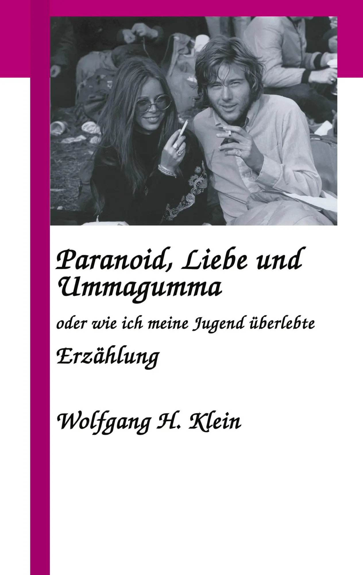 Paranoid, Liebe und Ummagumma: oder wie ich meine Jugend überlebte