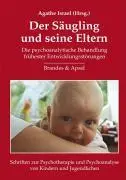 Cover: 9783860998618 | Der Säugling und seine Eltern | Agathe Israel | Buch | 235 S. | 2007