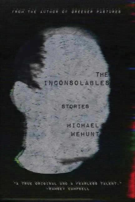 Cover: 9798988128618 | The Inconsolables | Michael Wehunt | Taschenbuch | Englisch | 2023