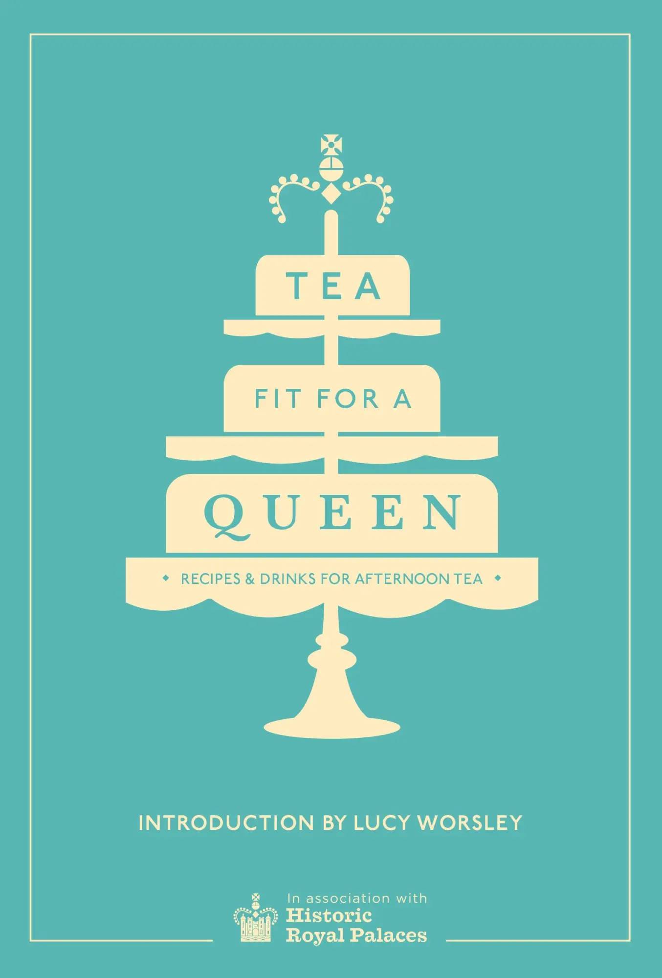 Cover: 9780091958718 | Tea Fit for a Queen | Recipes &amp; Drinks for Afternoon Tea | Limited