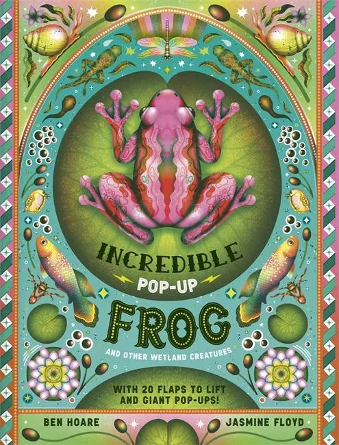 Cover: 9781800788718 | The Incredible Pop-up Frog | And other Wetland Creatures | Ben Hoare