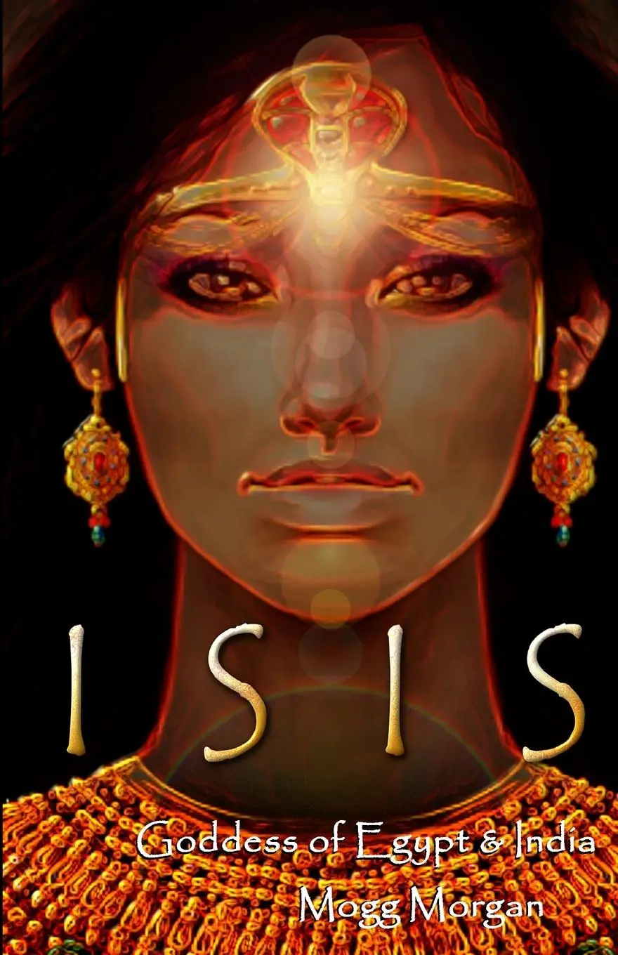 Cover: 9781906958718 | Isis | Goddess of Egypt &amp; India | Mogg Morgan | Taschenbuch | Englisch