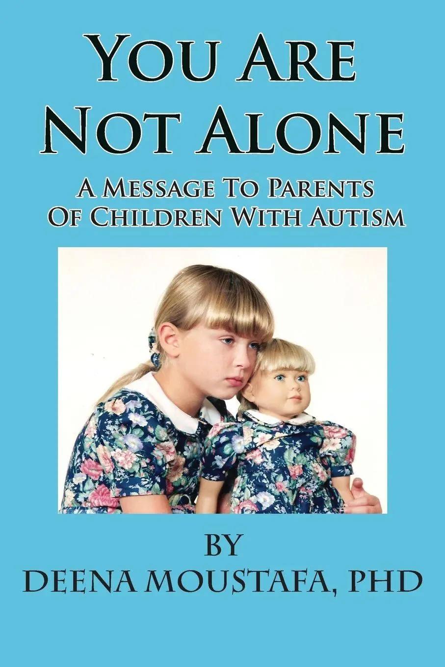 Cover: 9781935118718 | You Are Not Alone---A Message To Parents Of Children With Autism