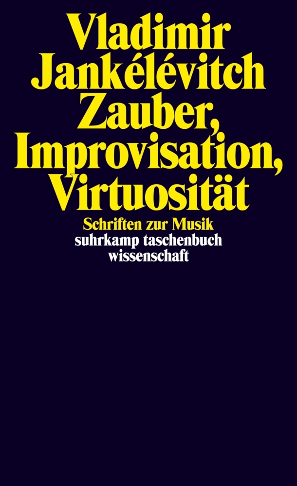 Cover: 9783518298718 | Zauber, Improvisation, Virtuosität | Schriften zur Musik | Taschenbuch
