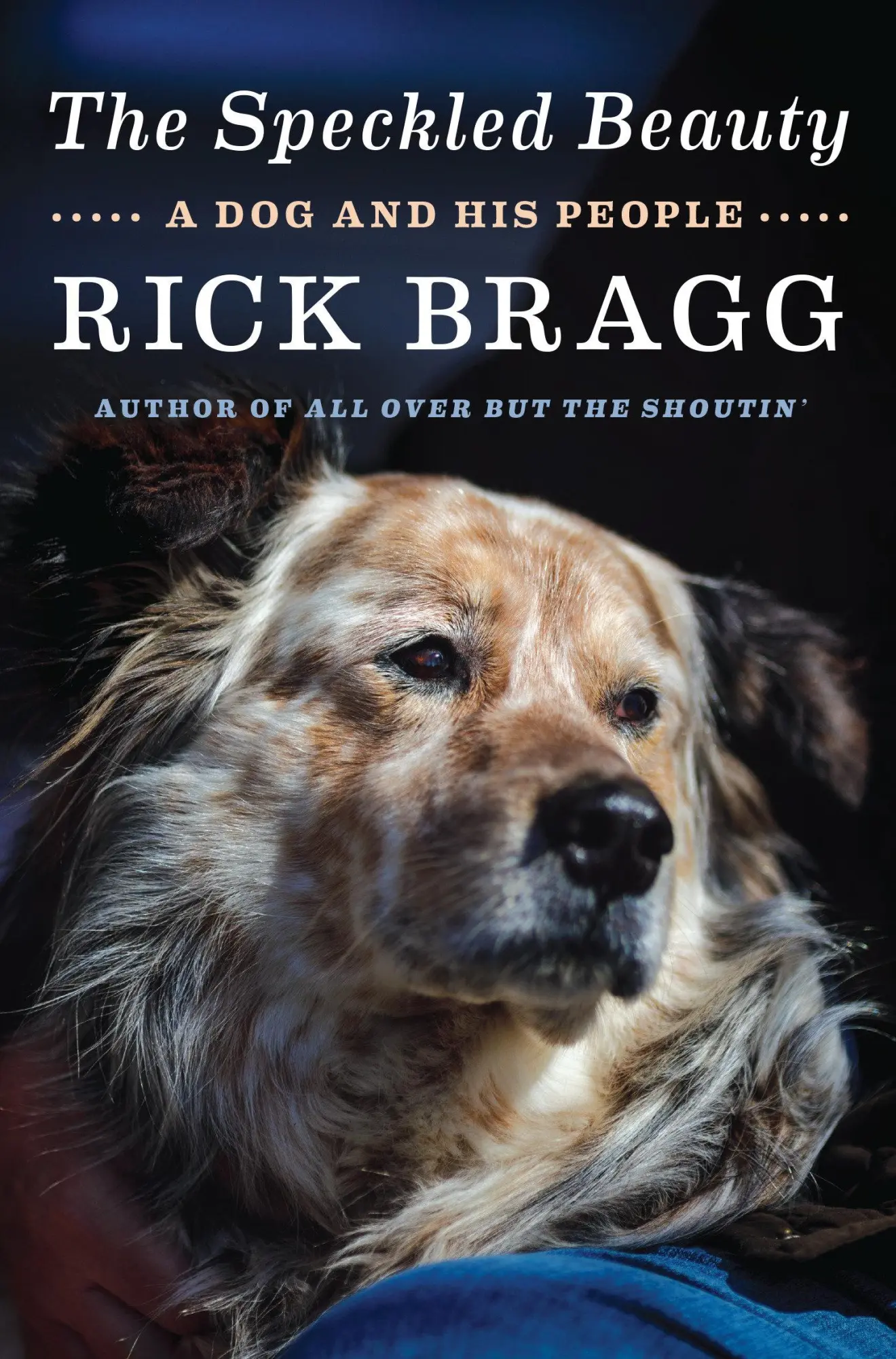 Cover: 9780525658818 | The Speckled Beauty | A Dog and His People | Rick Bragg | Buch | 2021