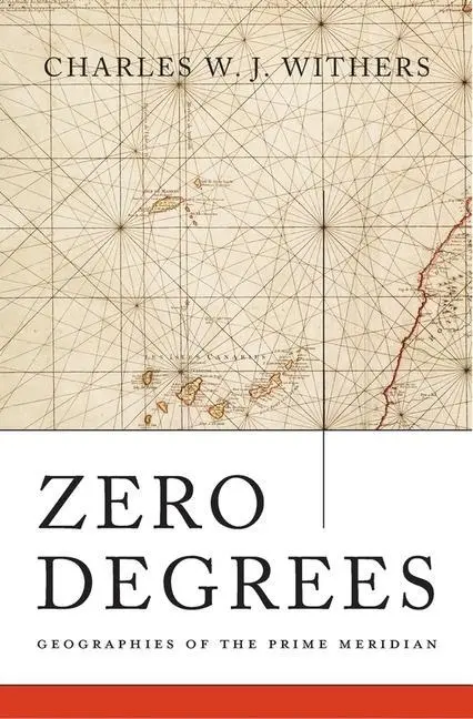 Cover: 9780674088818 | Zero Degrees | Geographies of the Prime Meridian | Withers | Buch