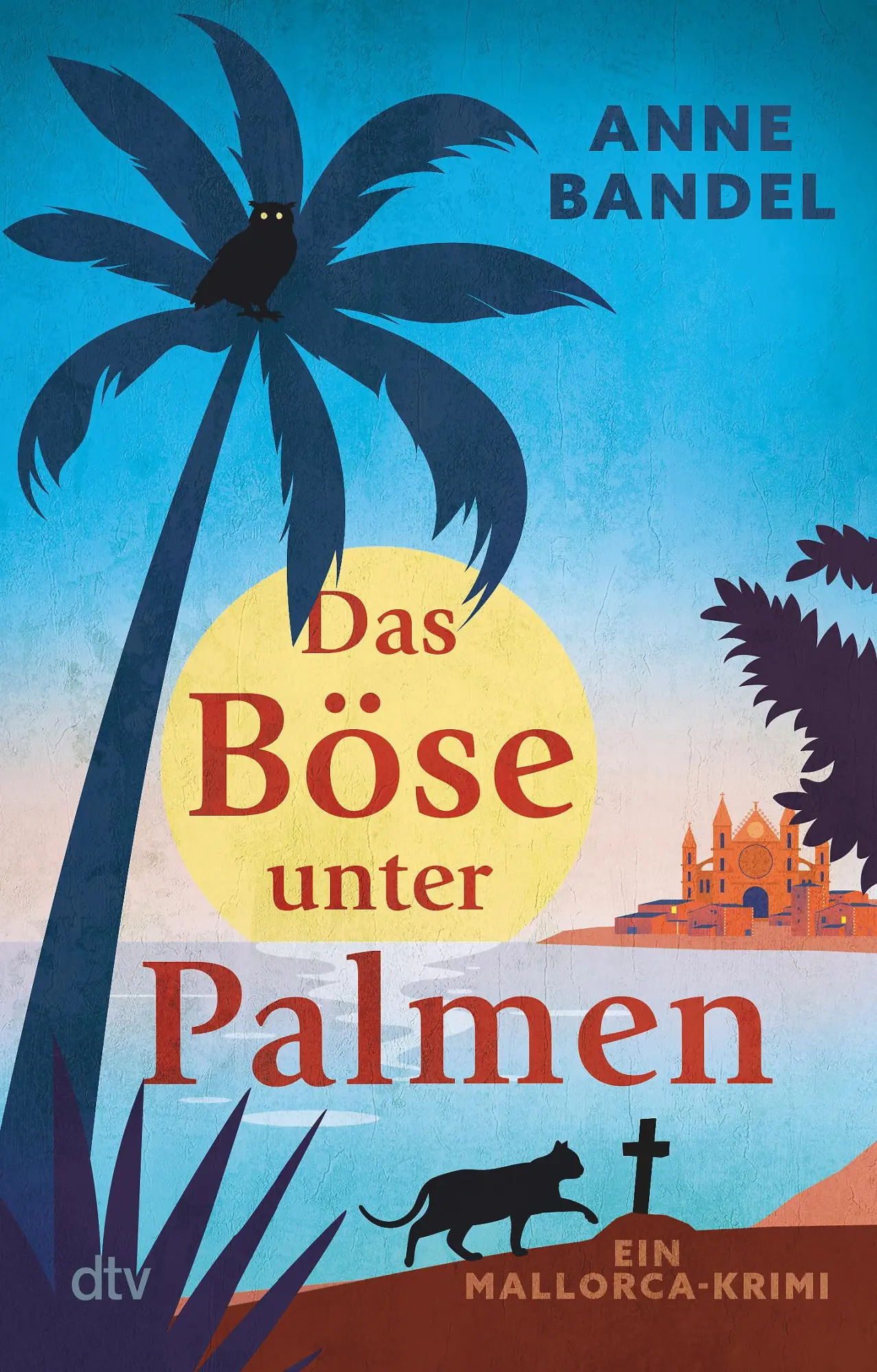 Cover: 9783423218818 | Das Böse unter Palmen | Anne Bandel | Taschenbuch | 288 S. | Deutsch