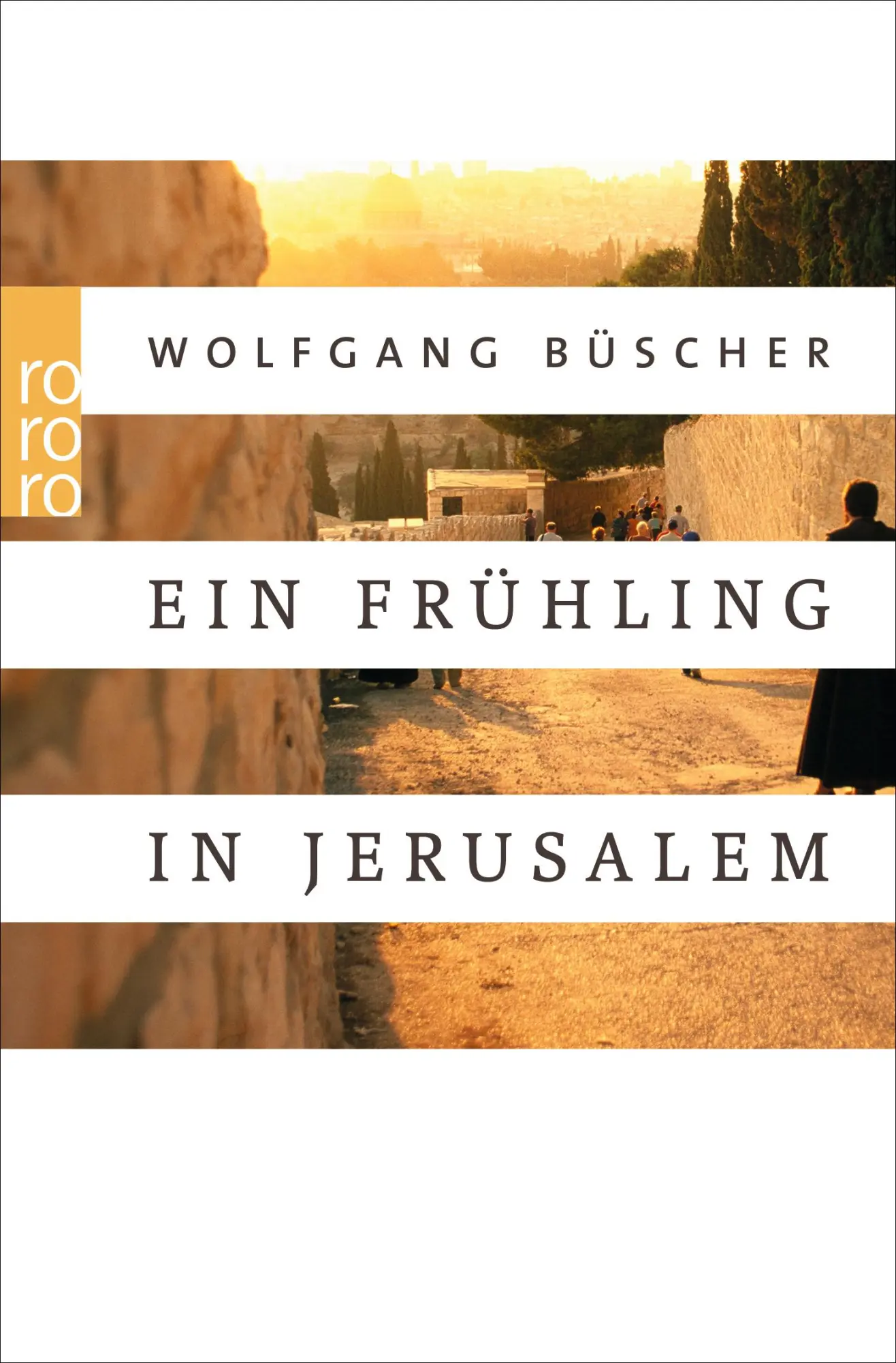 Cover: 9783499628818 | Ein Frühling in Jerusalem | Wolfgang Büscher | Taschenbuch | 233 S.