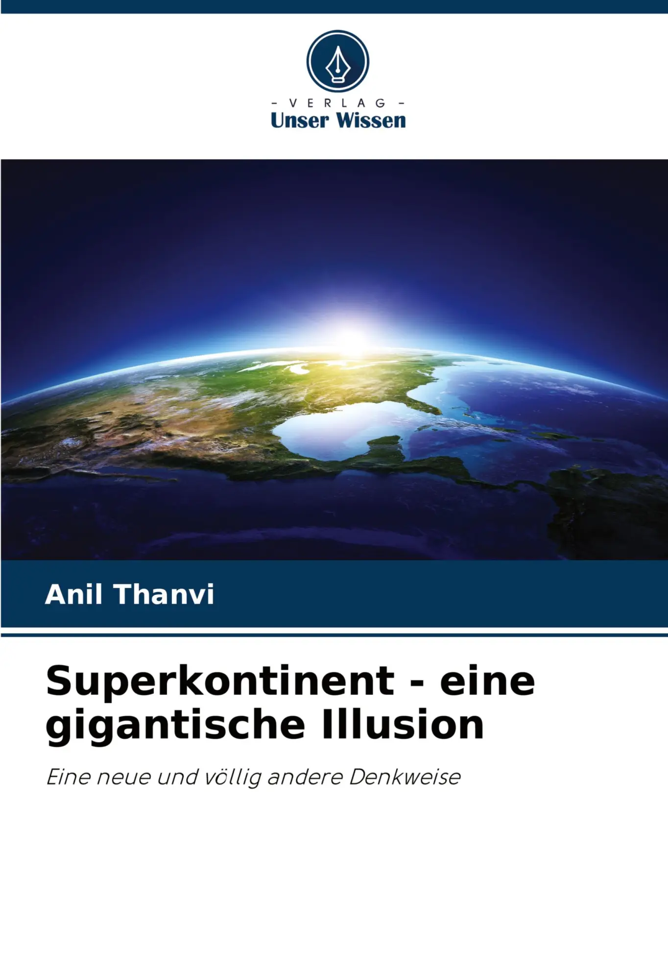 Cover: 9786206968818 | Superkontinent - eine gigantische Illusion | Anil Thanvi | Taschenbuch