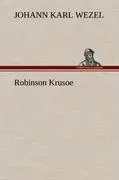 Cover: 9783847268918 | Robinson Krusoe | Johann Karl Wezel | Buch | 224 S. | Deutsch | 2012
