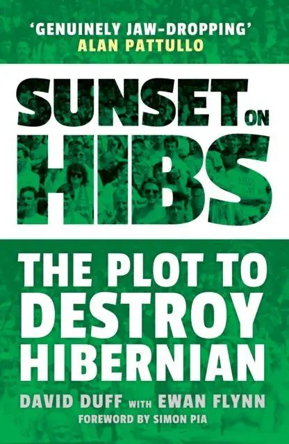 Cover: 9781913759018 | Sunset on Hibs | The Plot to Destroy Hibernian | David Duff | Buch