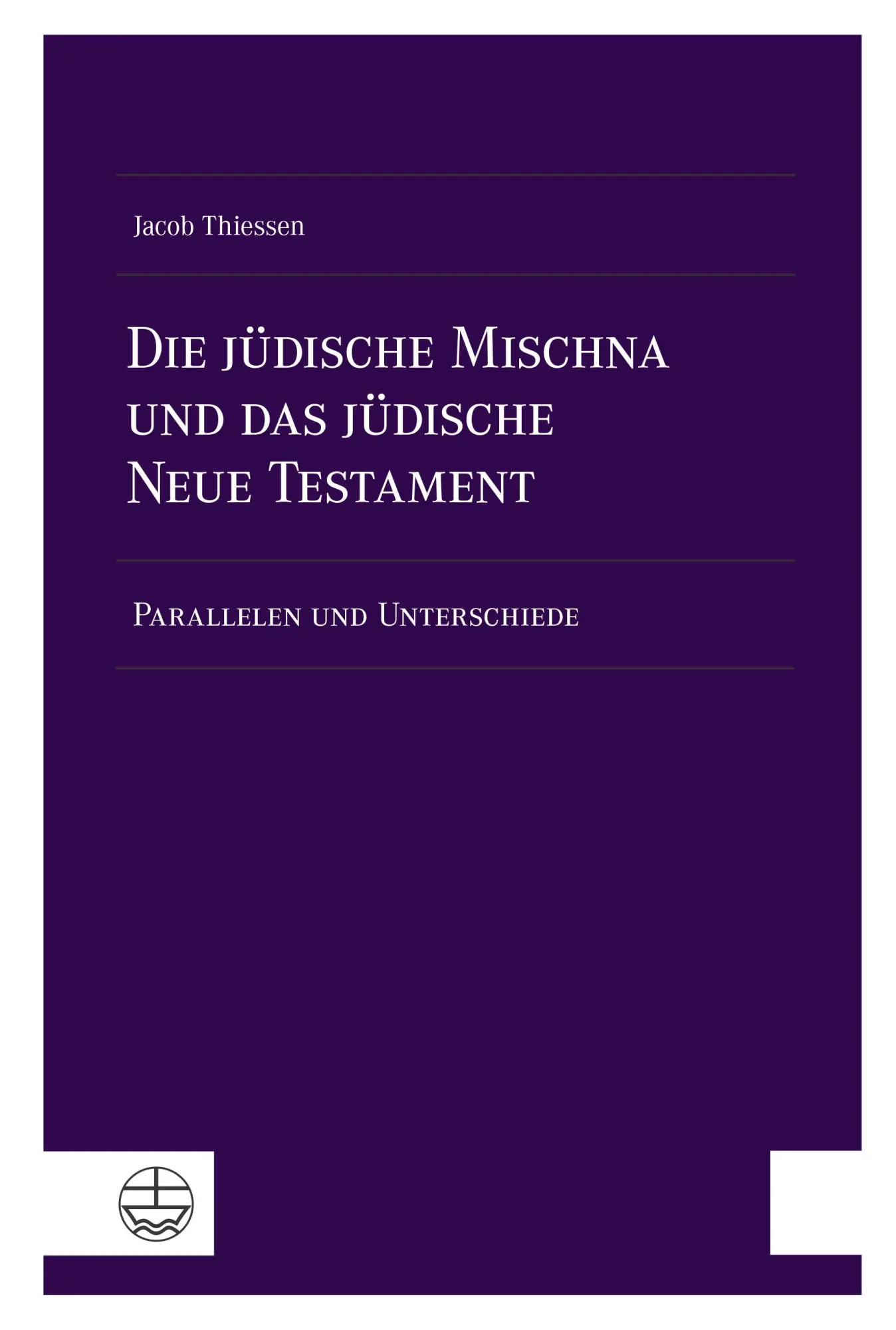 Cover: 9783374079018 | Die jüdische Mischna und das jüdische Neue Testament | Jacob Thiessen Cover: 9783374079018 | Die jüdische Mischna und das jüdische Neue Testament | Jacob Thiessen