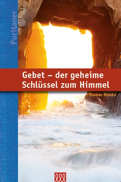 Cover: 9783944799018 | Gebet - der geheime Schlüssel zum Himmel | Puritaner | Thomas Brooks