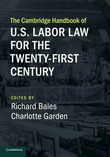 Cover: 9781108949118 | The Cambridge Handbook of U.S. Labor Law for the Twenty-First Century