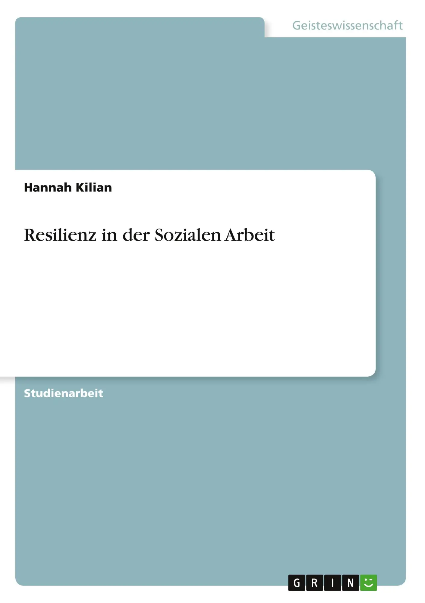 Cover: 9783346419118 | Resilienz in der Sozialen Arbeit | Hannah Kilian | Taschenbuch | 20 S.