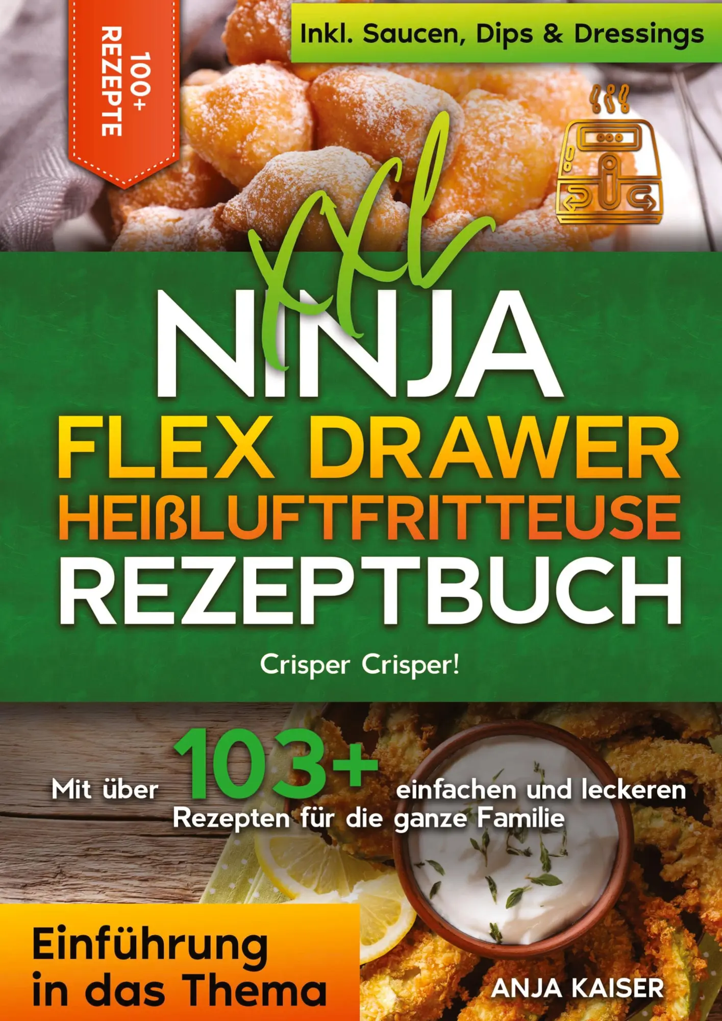 Cover: 9783384419118 | XXL Ninja Flex Drawer Heißluftfritteuse Rezeptbuch | Anja Kaiser