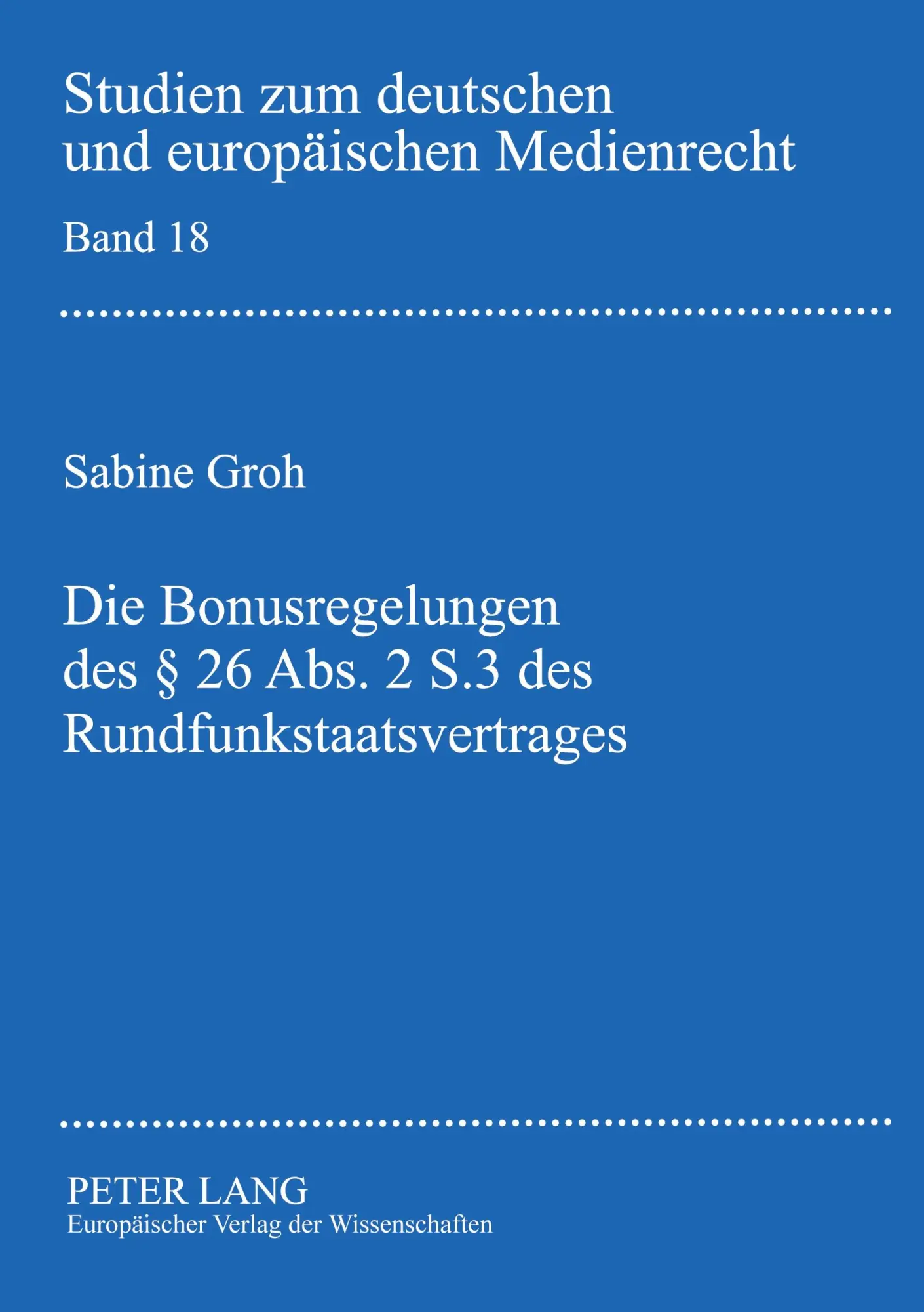 Die Bonusregelungen des §26 Abs. 2 S. 3 des Rundfunkstaatsvertrages (Studien zum deutschen und europäischen Medienrecht)