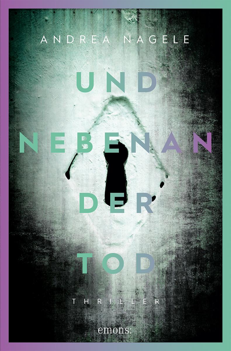 Cover: 9783740819118 | Und nebenan der Tod | Thriller | Andrea Nagele | Taschenbuch | 224 S.