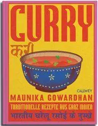 Cover: 9783766729118 | CURRY | Traditionelle Rezepte aus ganz Indien | Maunika Gowardhan