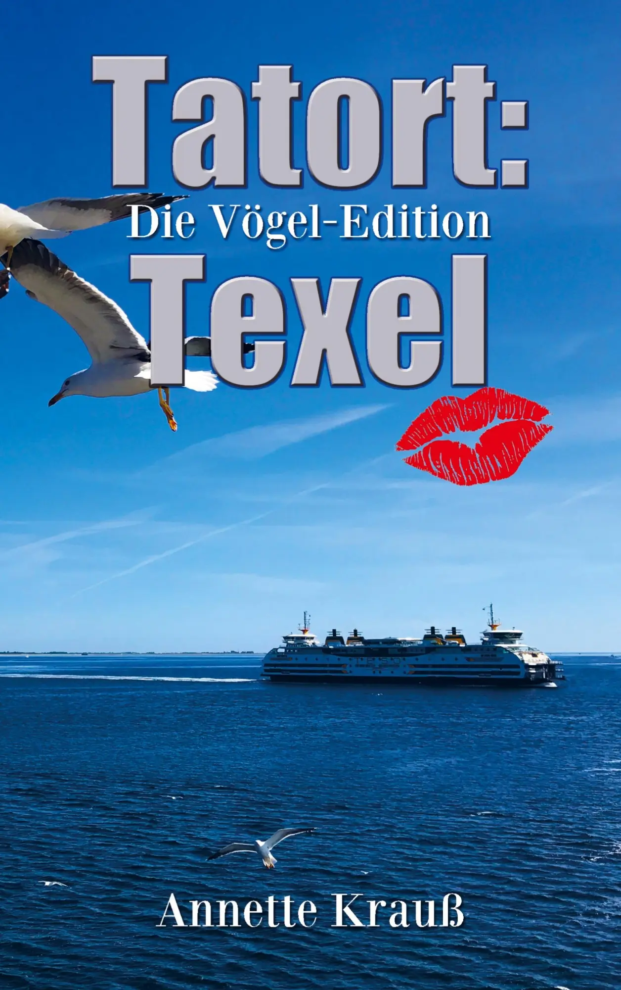 Cover: 9789403619118 | Tatort: Texel | Die Vögel-Edition | Annette Krauß | Taschenbuch | 2022