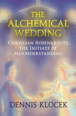 Cover: 9781584209218 | The Alchemical Wedding | Dennis Klocek | Taschenbuch | Englisch | 2021
