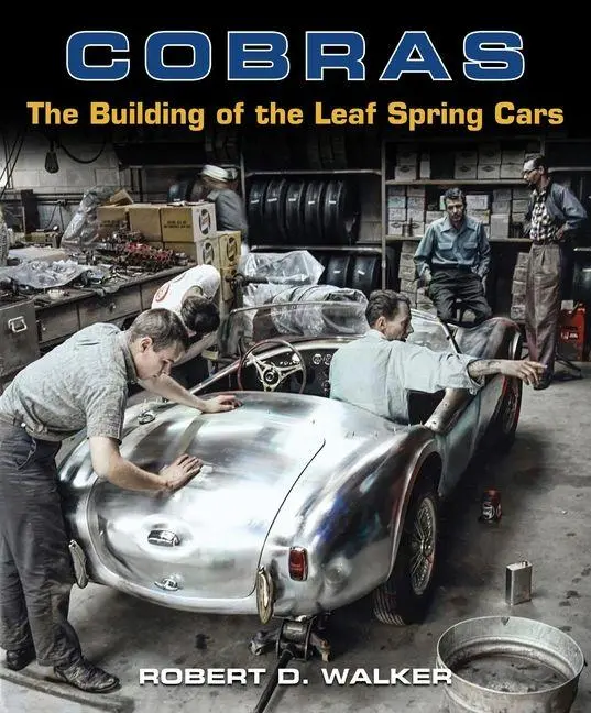 Cover: 9781956309218 | Cobras | The Building of the Leaf Spring Cars | Robert Walker | Buch