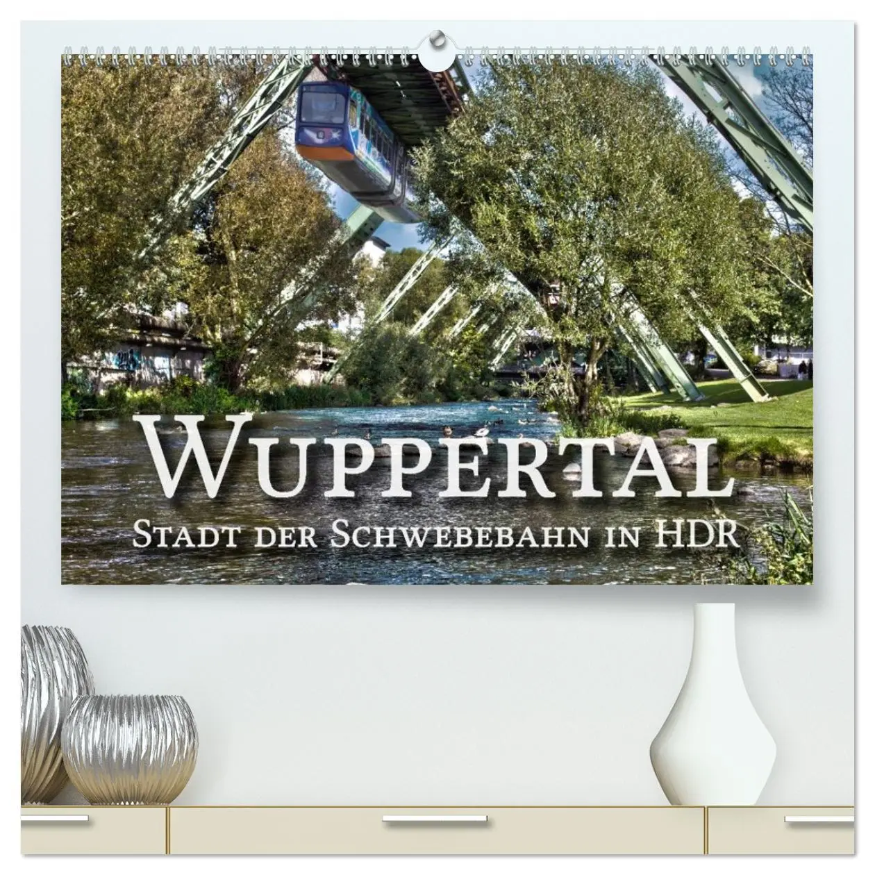 Cover: 9783516099218 | Wuppertal - Stadt der Schwebebahn in HDR (hochwertiger Premium...