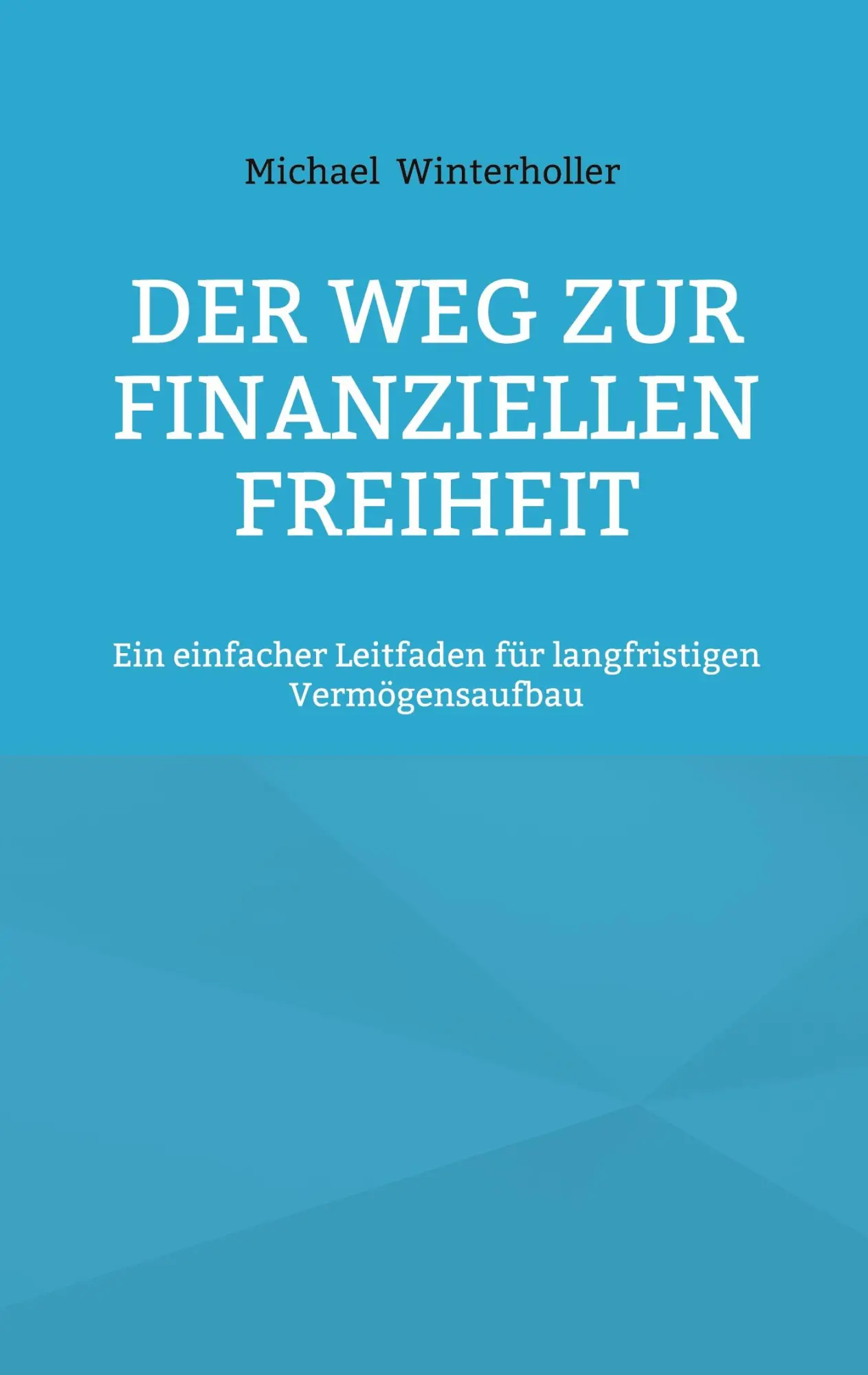 Cover: 9783695749218 | Der Weg zur finanziellen Freiheit | Michael Winterholler | Taschenbuch