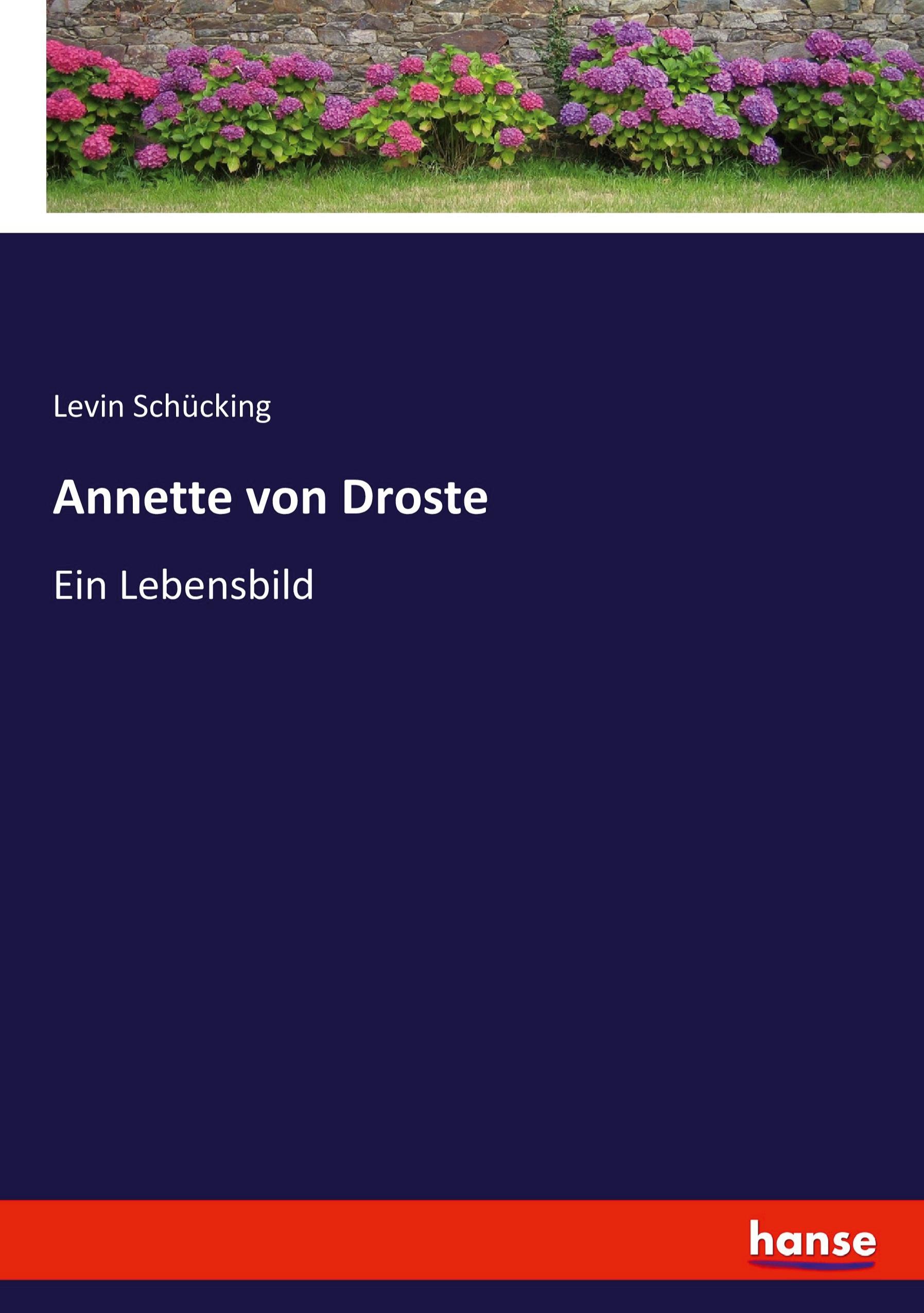 Annette von Droste | Ein Lebensbild | Levin Schücking | Taschenbuch | Paperback | 164 S. | Deutsch | 2020 | hansebooks | EAN 9783743639218 - Schücking, Levin