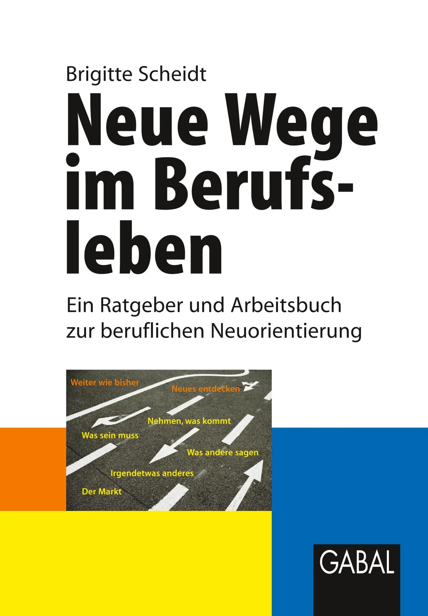 Cover: 9783897499218 | Neue Wege im Berufsleben | Brigitte Scheidt | Buch | 264 S. | Deutsch
