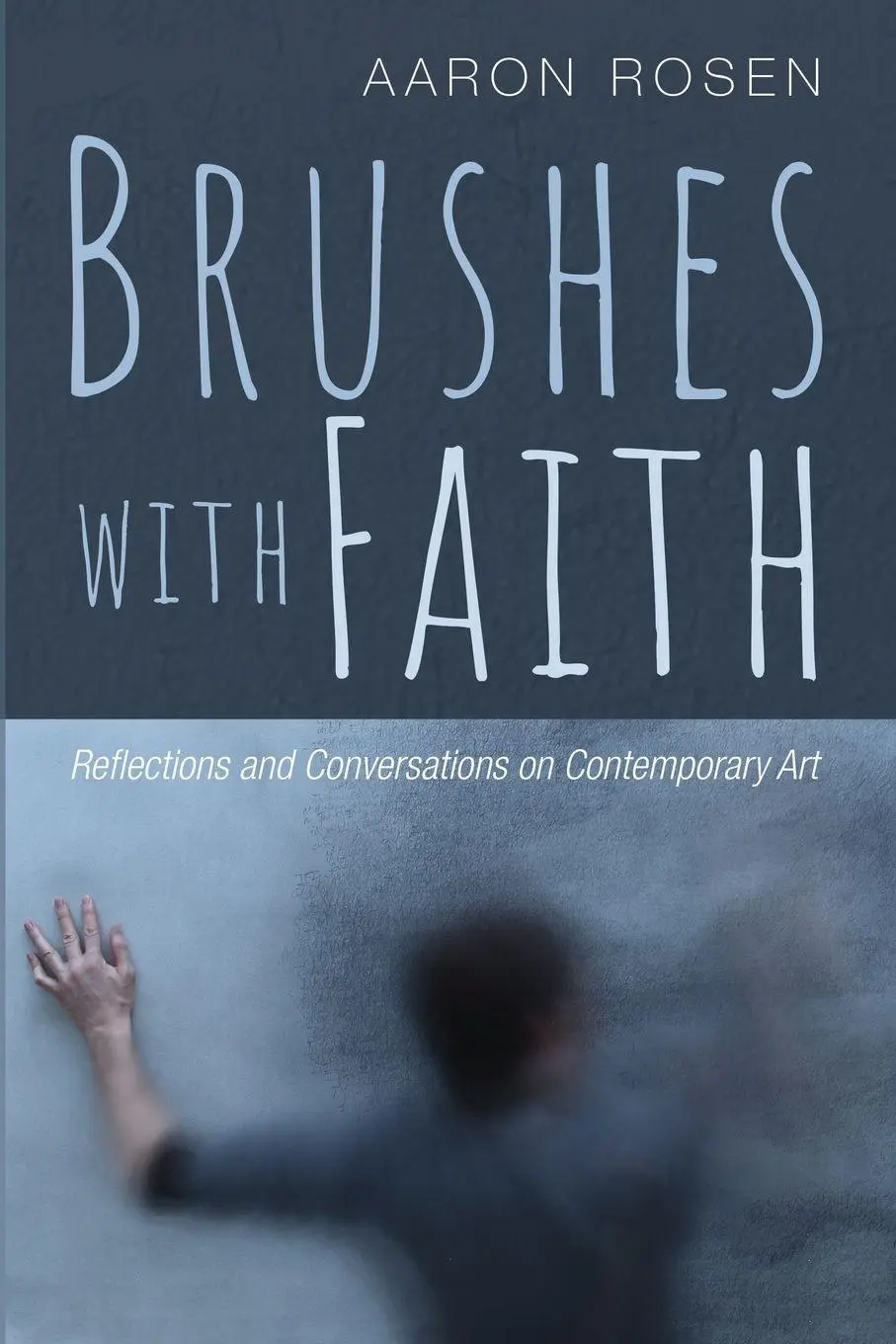 Cover: 9781532649318 | Brushes with Faith | Aaron Rosen | Taschenbuch | Englisch | 2019