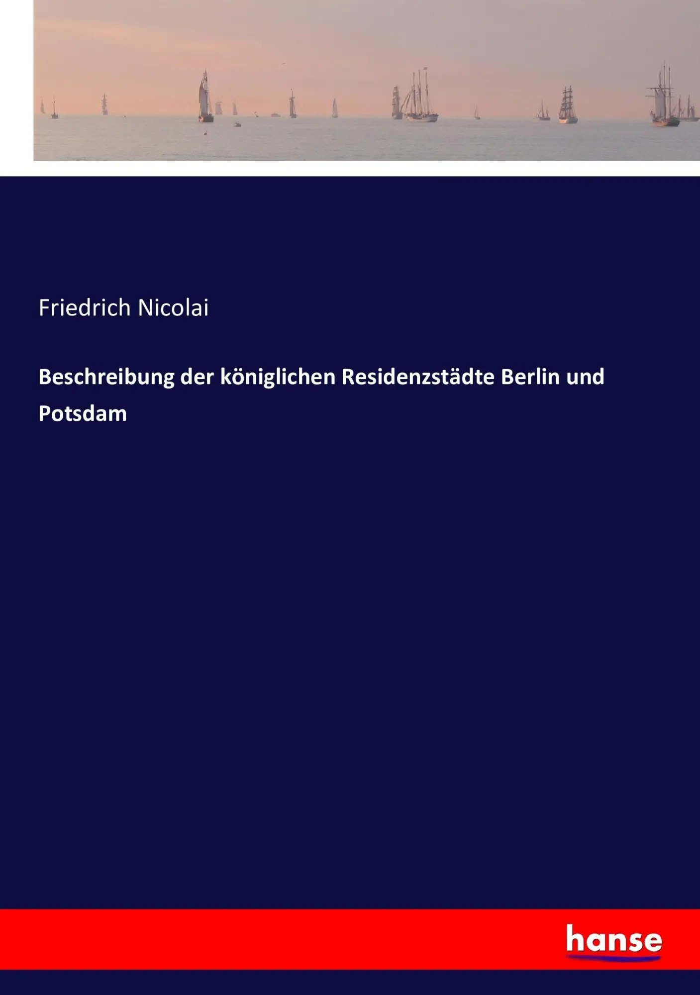 Cover: 9783743479418 | Beschreibung der königlichen Residenzstädte Berlin und Potsdam | Buch