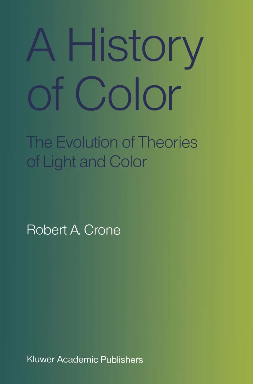 Cover: 9789401539418 | A History of Color | The Evolution of Theories of Light and Color