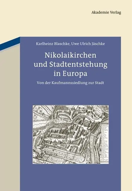 Cover: 9783050059518 | Nikolaikirchen und Stadtentstehung in Europa | Karlheinz Blaschke | VI