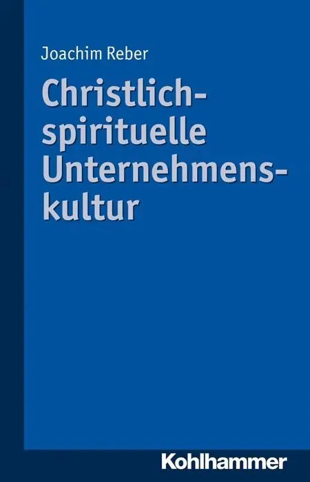 Cover: 9783170229518 | Christlich-spirituelle Unternehmenskultur | Joachim Reber | Buch