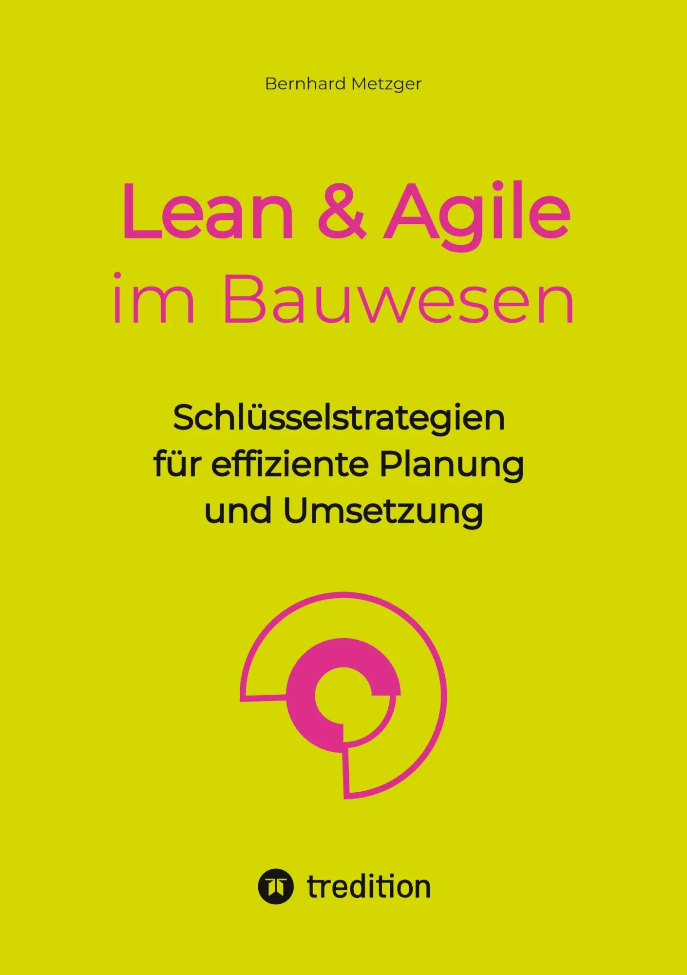 Cover: 9783384549518 | Lean &amp; Agile im Bauwesen | Bernhard Metzger | Taschenbuch | 192 S.