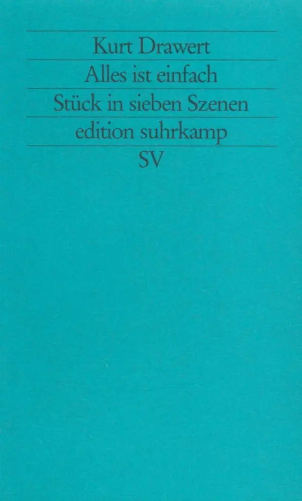 Cover: 9783518119518 | Alles ist einfach | Stück in sieben Szenen | Kurt Drawert | Buch
