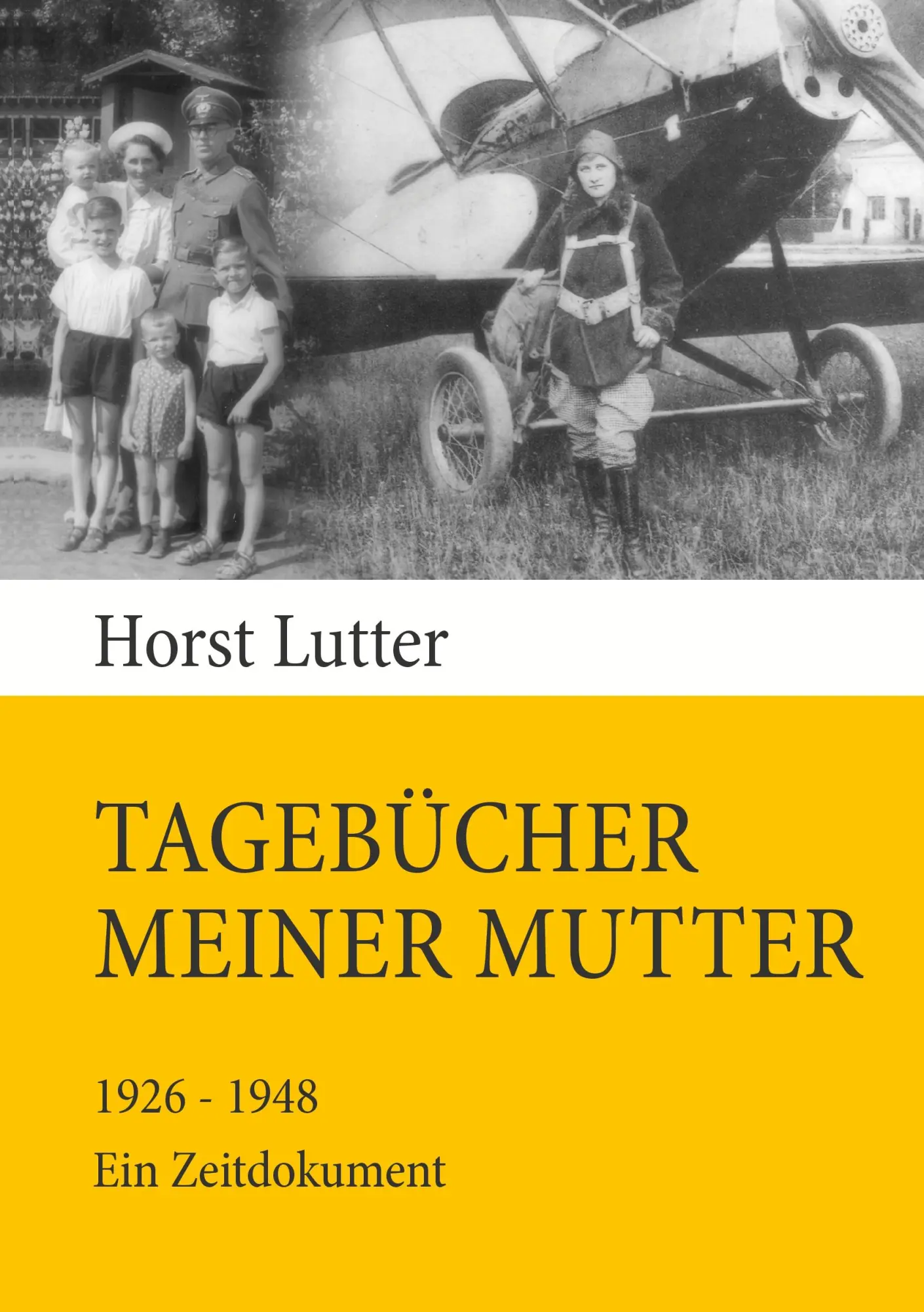 Tagebücher meiner Mutter: 1926-1948. Ein Zeitdokument