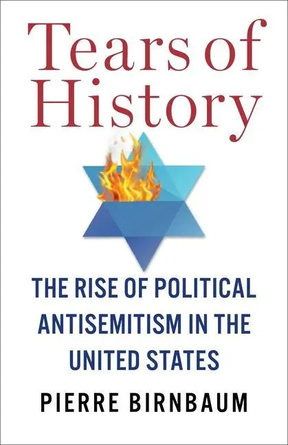 Cover: 9780231209618 | Tears of History – The Rise of Political Antisemitism in the United...