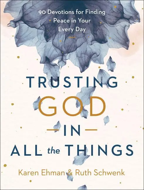 Cover: 9780764239618 | Trusting God in All the Things | Karen Ehman (u. a.) | Buch | Englisch