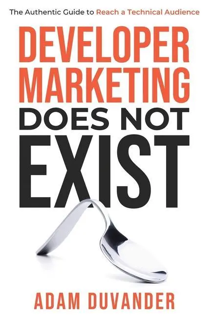 Cover: 9781737029618 | Developer Marketing Does Not Exist | Adam Duvander | Buch | Englisch