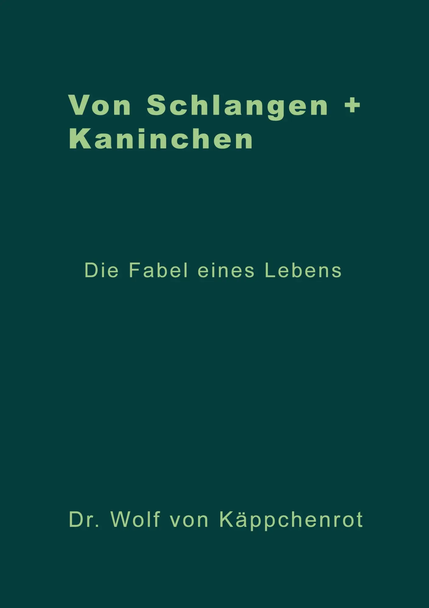 Cover: 9783347999718 | Von Schlangen + Kaninchen | Die Fabel eines Lebens | Käppchenrot