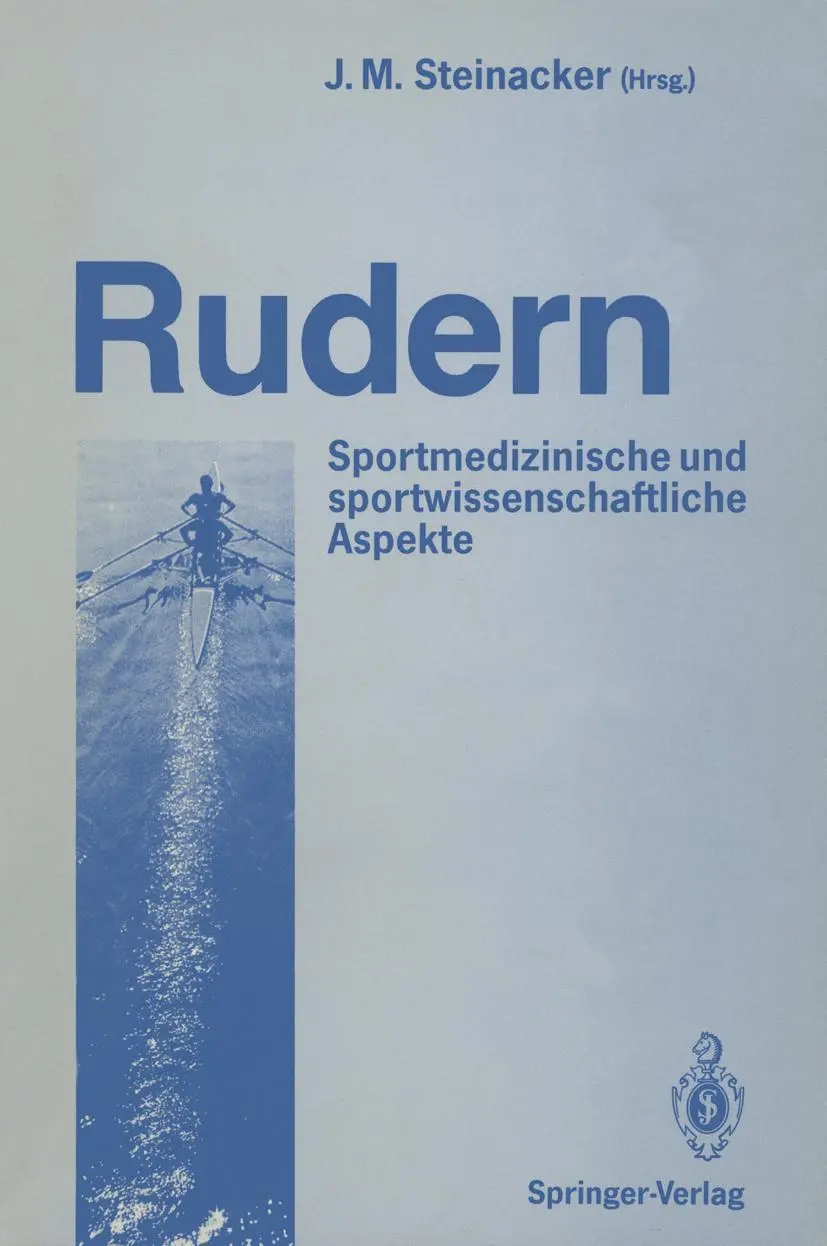 Rudern: Sportmedizinische Und Sportwissenschaftliche Aspekte. Ulm, Den 31.10. Und 1.11.1987 (German Edition)