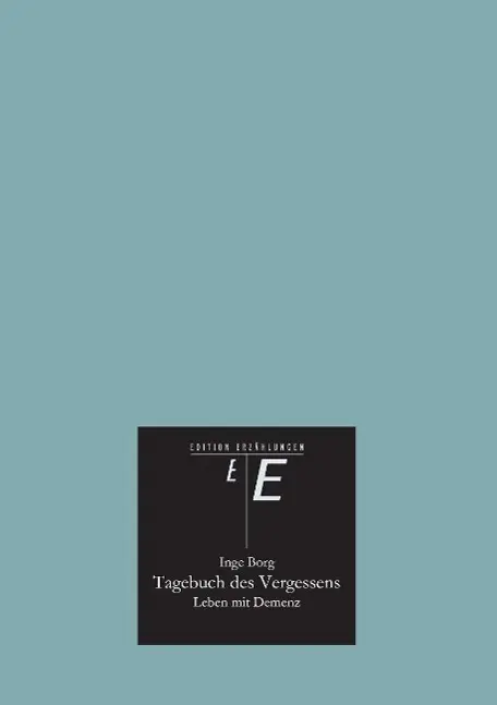 Cover: 9783732319718 | Tagebuch des Vergessens | Leben mit Demenz | Inge Borg | Taschenbuch