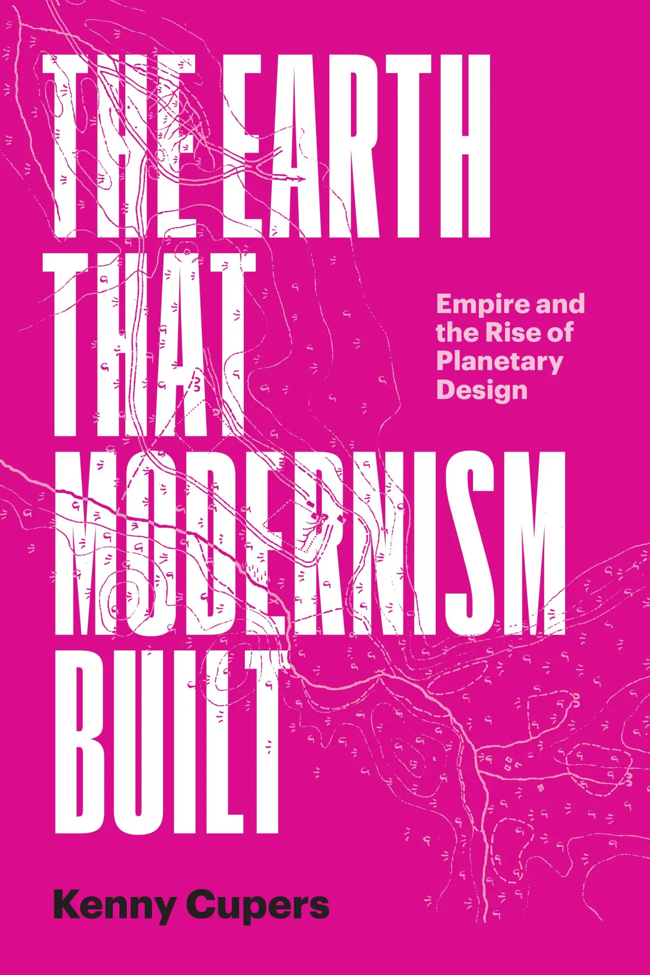 Cover: 9781477329818 | The Earth That Modernism Built | Kenny Cupers | Buch | Englisch | 2024