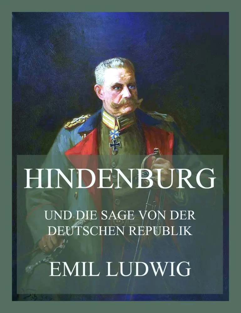 Cover: 9783988689818 | Hindenburg (und die Sage von der deutschen Republik) | Emil Ludwig