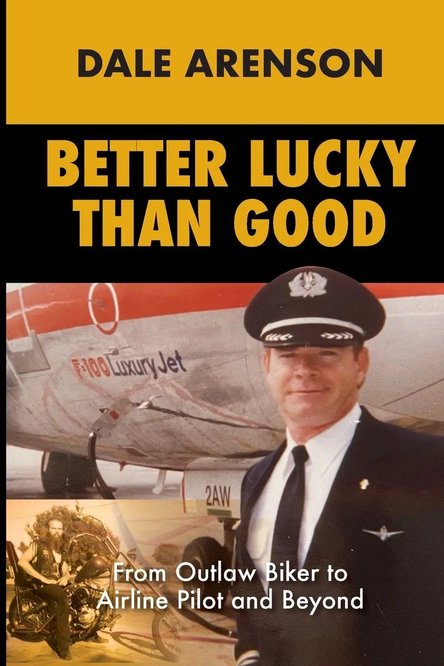 Cover: 9798987639818 | Better Lucky Than Good | From Outlaw Biker to Airline Pilot and Beyond